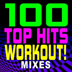 100 Top Hits Workout! Mixes