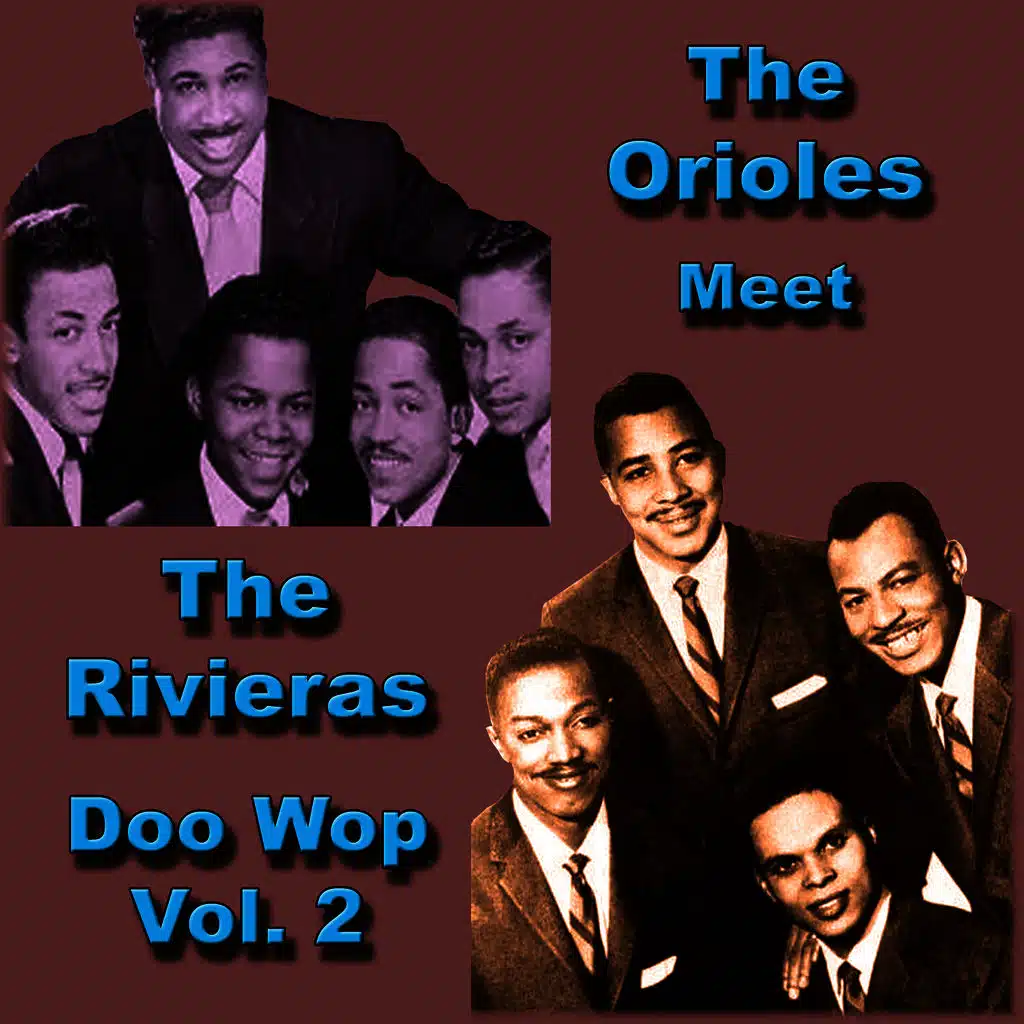 The Orioles Meet the Rivieras Doo Wop, Vol. 1