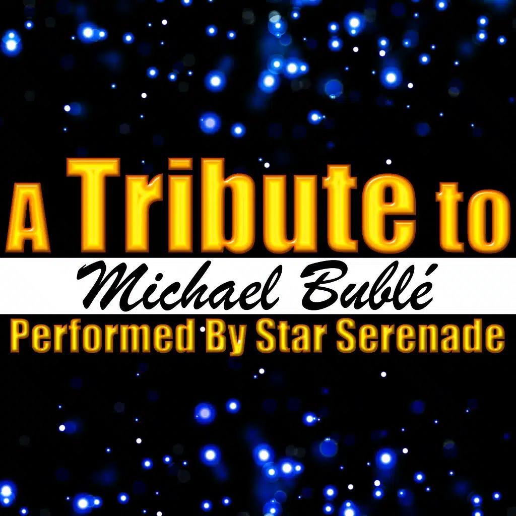A Tribute to Michael Bublé
