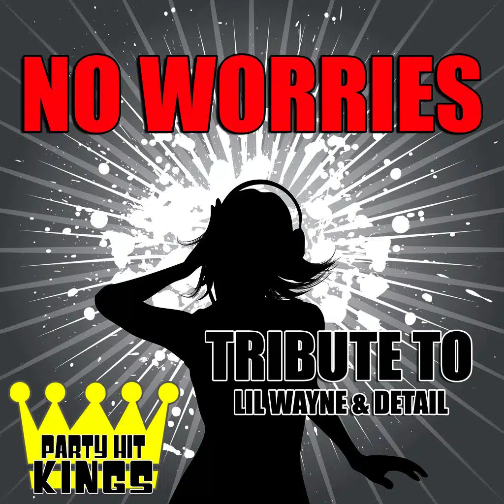 No Worries (Tribute to Lil Wayne & Detail)