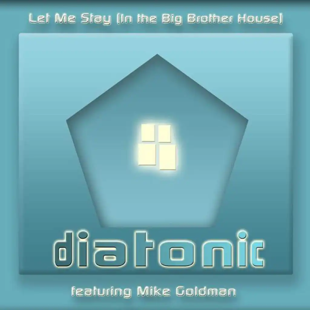 Let Me Stay (In The Big Brother House) (Radio Edit)