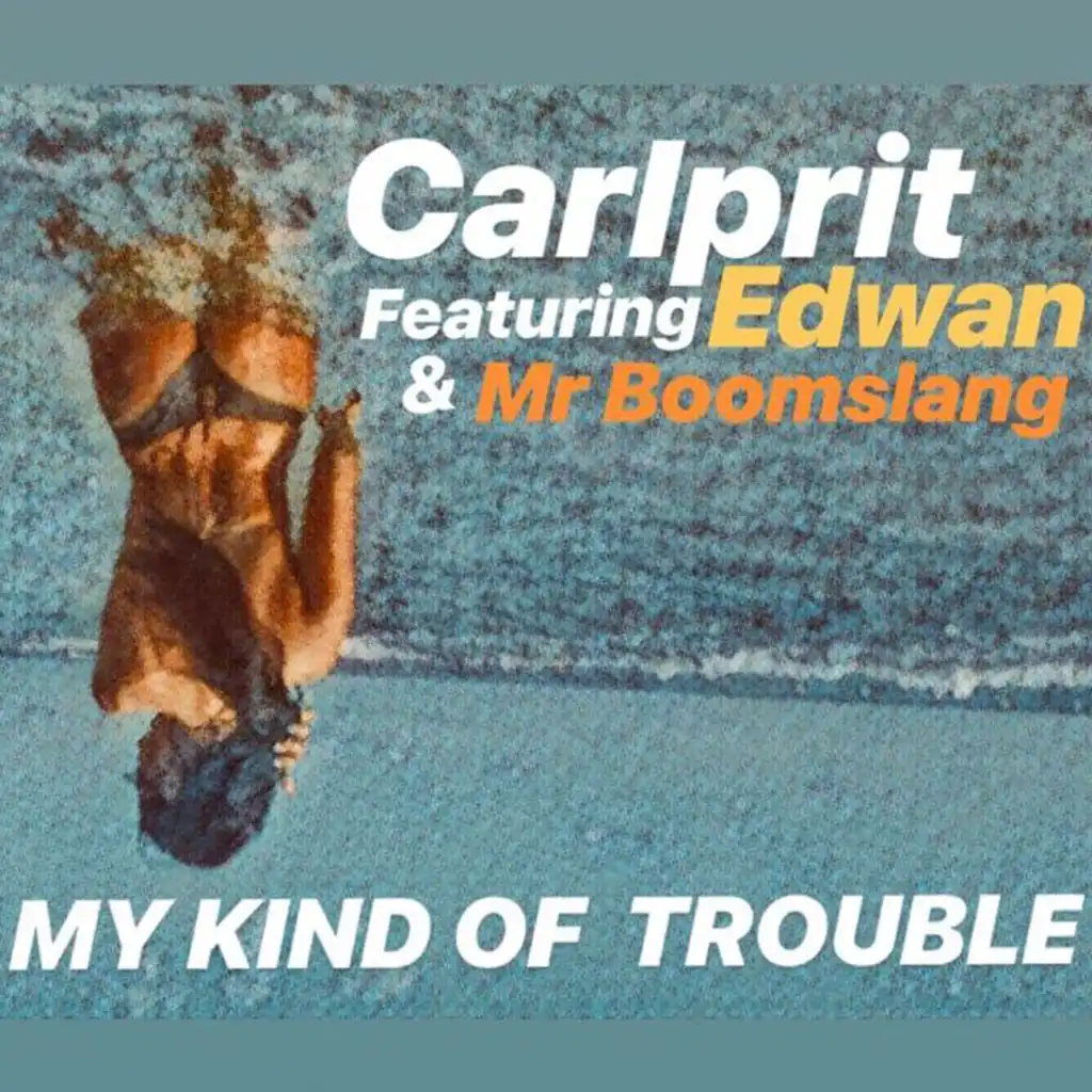 My Kind of Trouble (Extended Mix) [feat. Edwan & Mr Boomslang]