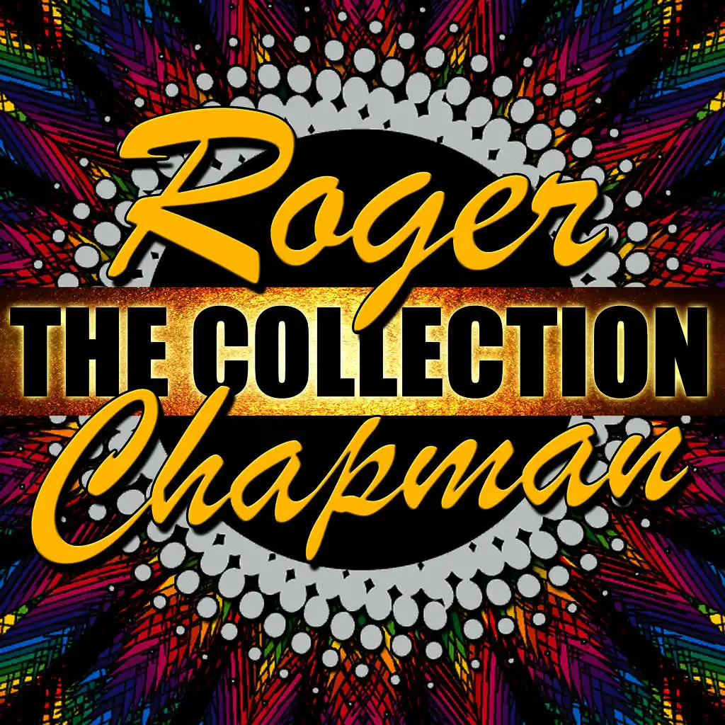 Roger Chapman: The Collection