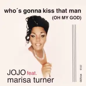 Who's Gonna Kiss That Man (Oh My God) [feat. Marisa Turner]