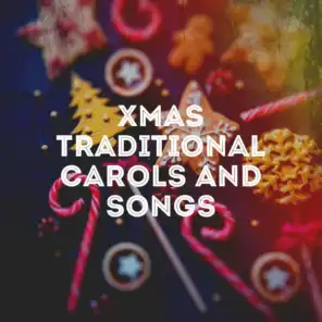 Xmas Traditional Carols and Songs