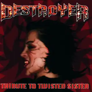 Destroyer: Tribute to Twisted Sister