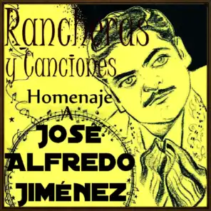 Homenaje a José Alfredo Jiménez: Rancheras y Canciones