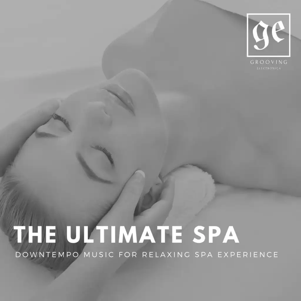 The Ultimate Spa: Downtempo Music for Relaxing Spa Experience