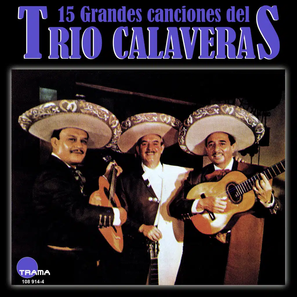 15 Grandes canciones del Trío Calaveras