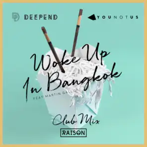 Woke up in Bangkok (Club Mix) [feat. Martin Gallop]