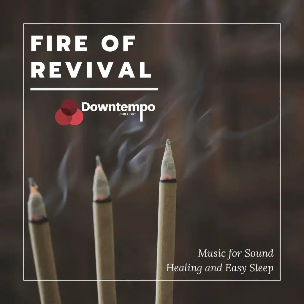 Fire of Revival: Music for Sound Healing and Easy Sleep