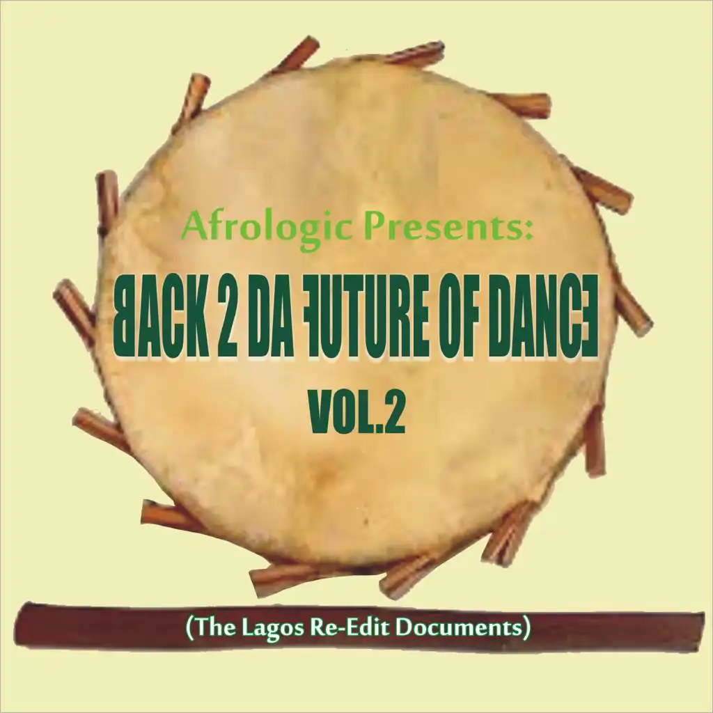 Back To The Future of Dance Vol, 2 (The Lagos Re-Edit Documents)