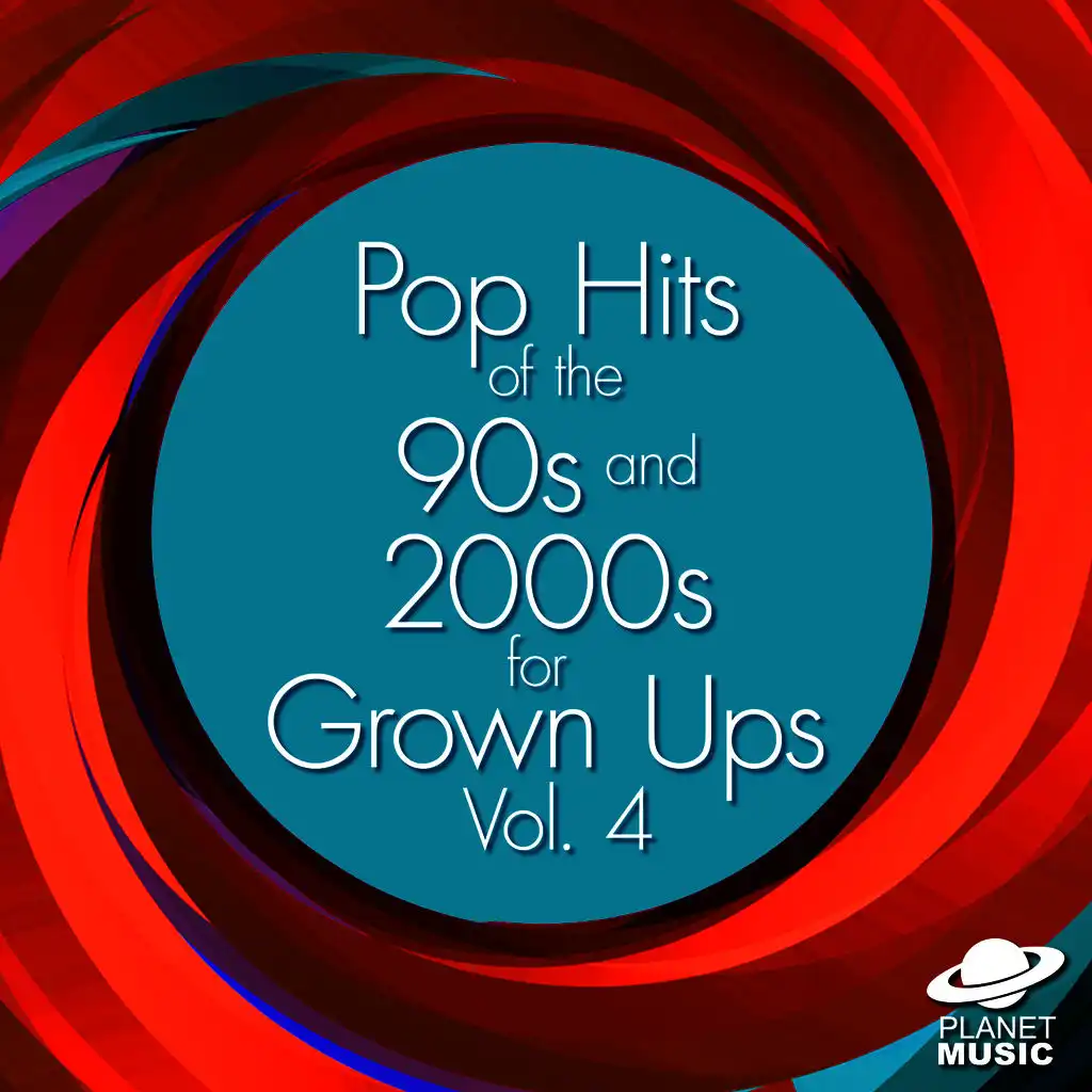 Pop Hits of the 90s and 2000s for Grown Ups, Vol. 4