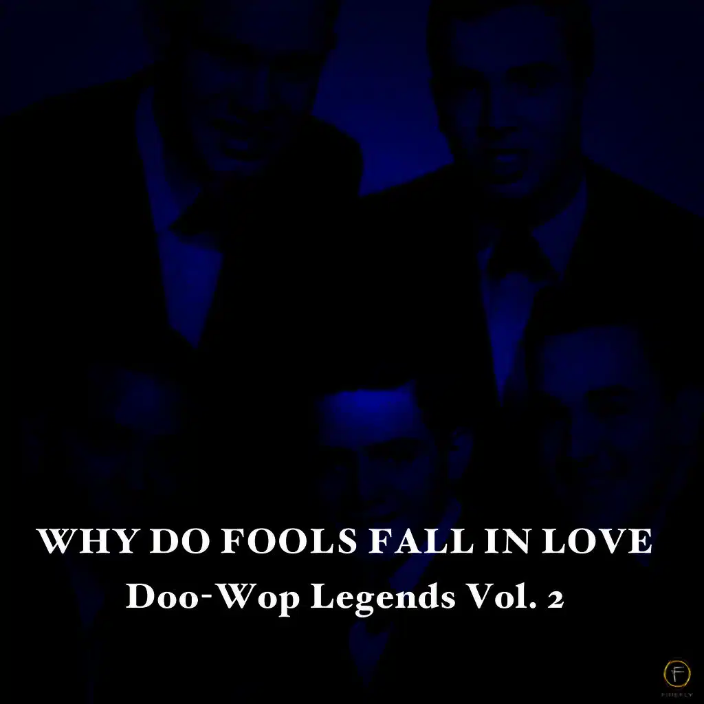 Why Do Fools Fall in Love, Doo-Wop Legends Vol. 2