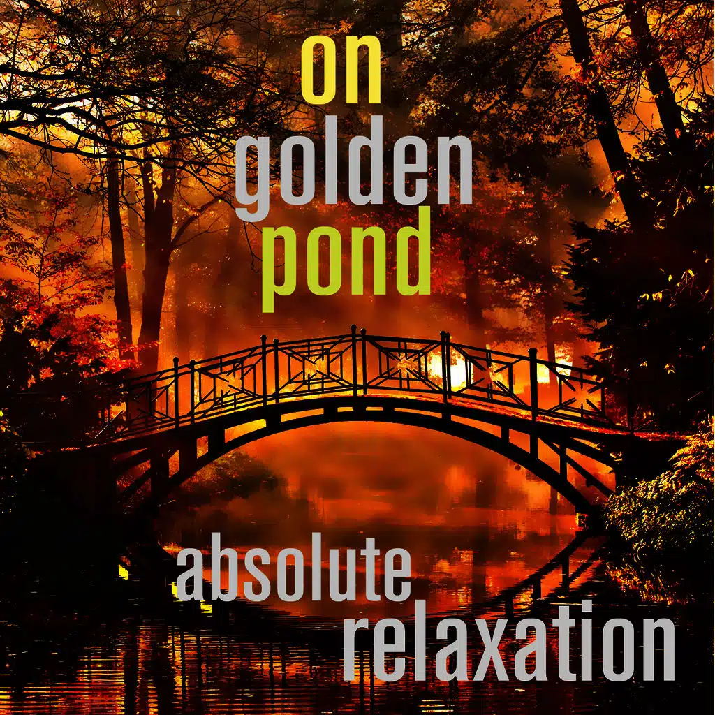 On Golden Pond - Absolute Relaxation