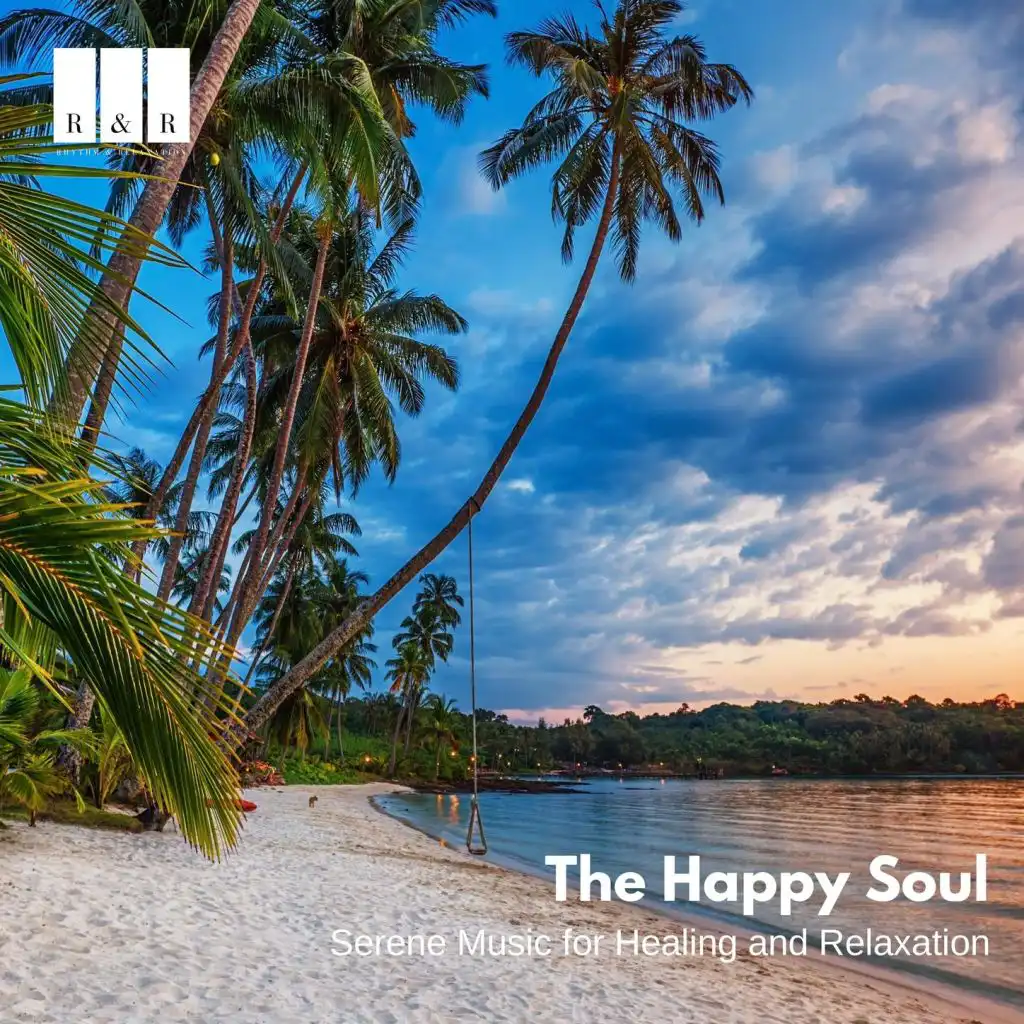 The Happy Soul: Serene Music for Healing and Relaxation