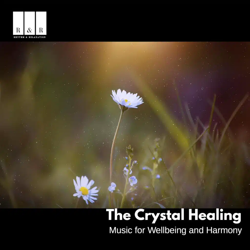 The Crystal Healing: Music for Wellbeing and Harmony