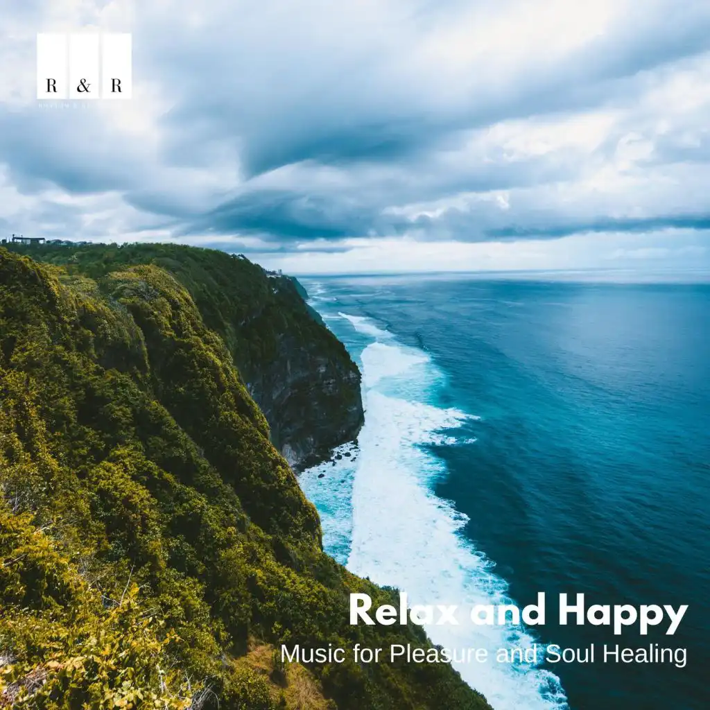 Relax and Happy: Music for Pleasure and Soul Healing