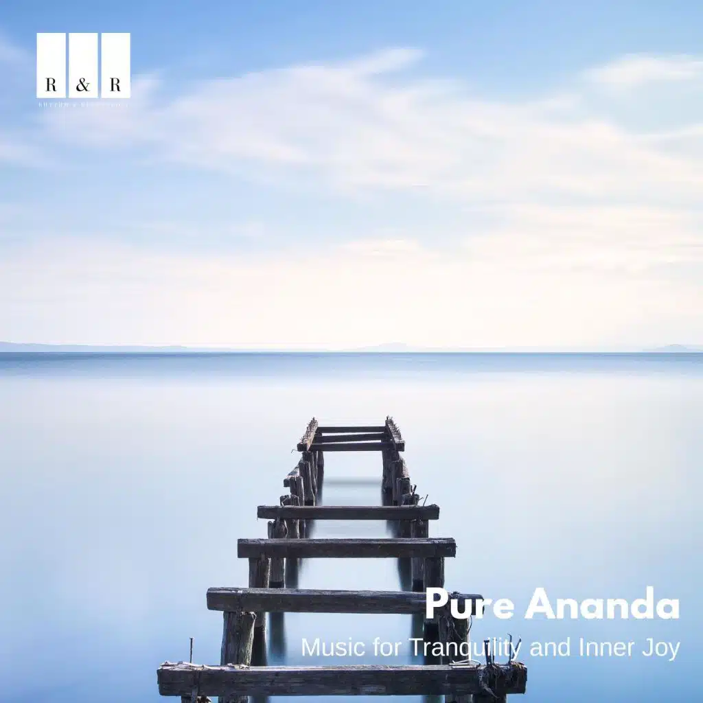 Pure Ananda: Music for Tranquility and Inner Joy