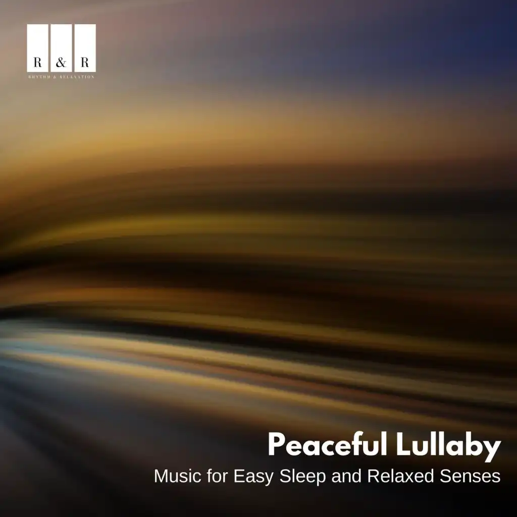 Peaceful Lullaby: Music for Easy Sleep and Relaxed Senses