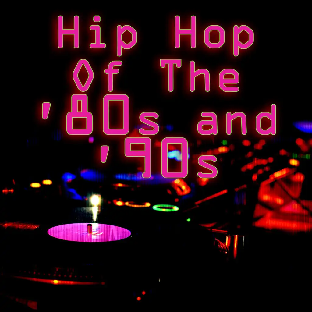 Hip Hop of the '80s & '90s (Re-Recorded / Remastered Versions)