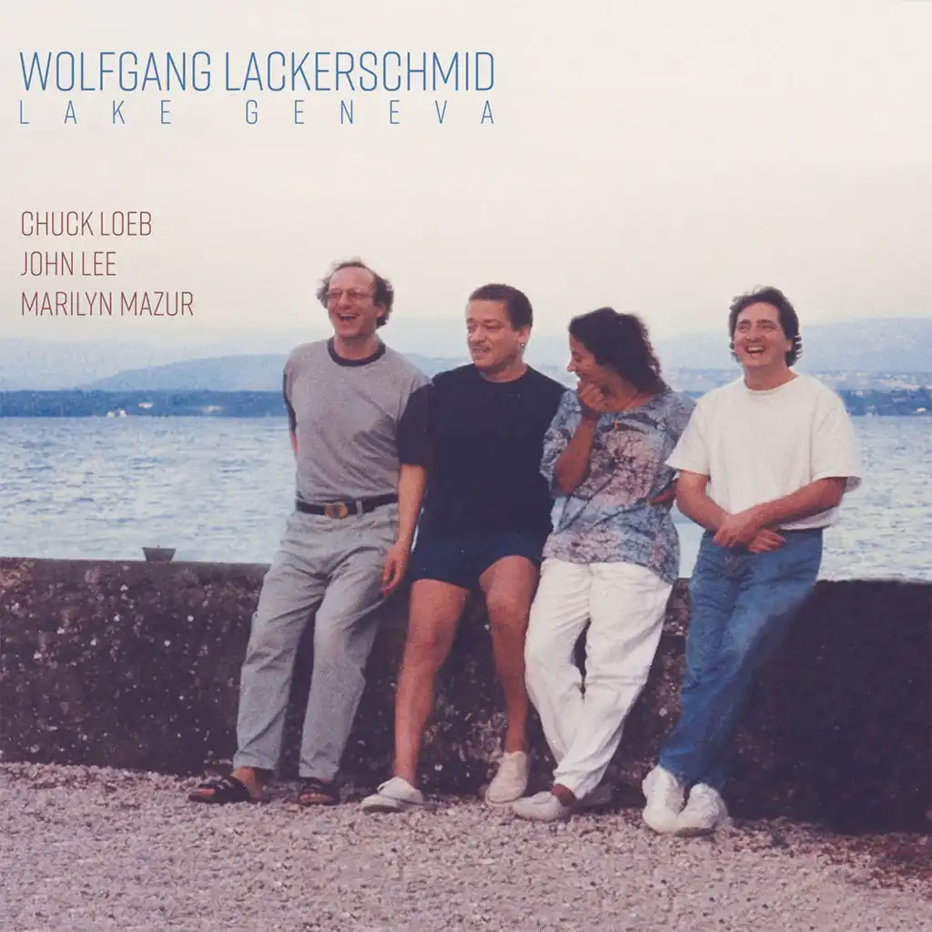 Lake Geneva (feat. Chuck Loeb, John Lee & Marilyn Mazur)
