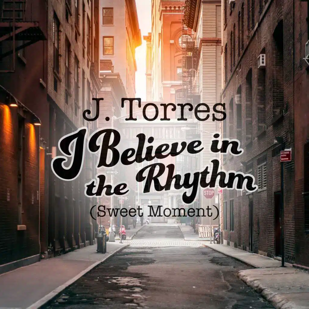 I Believe in the Rhythm (Sweet Moment)