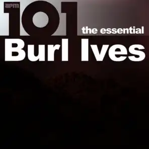101 - The Essential Burl Ives