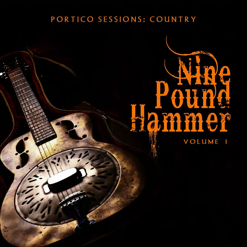 Portico Sessions: Country (Nine Pound Hammer), Vol. 1