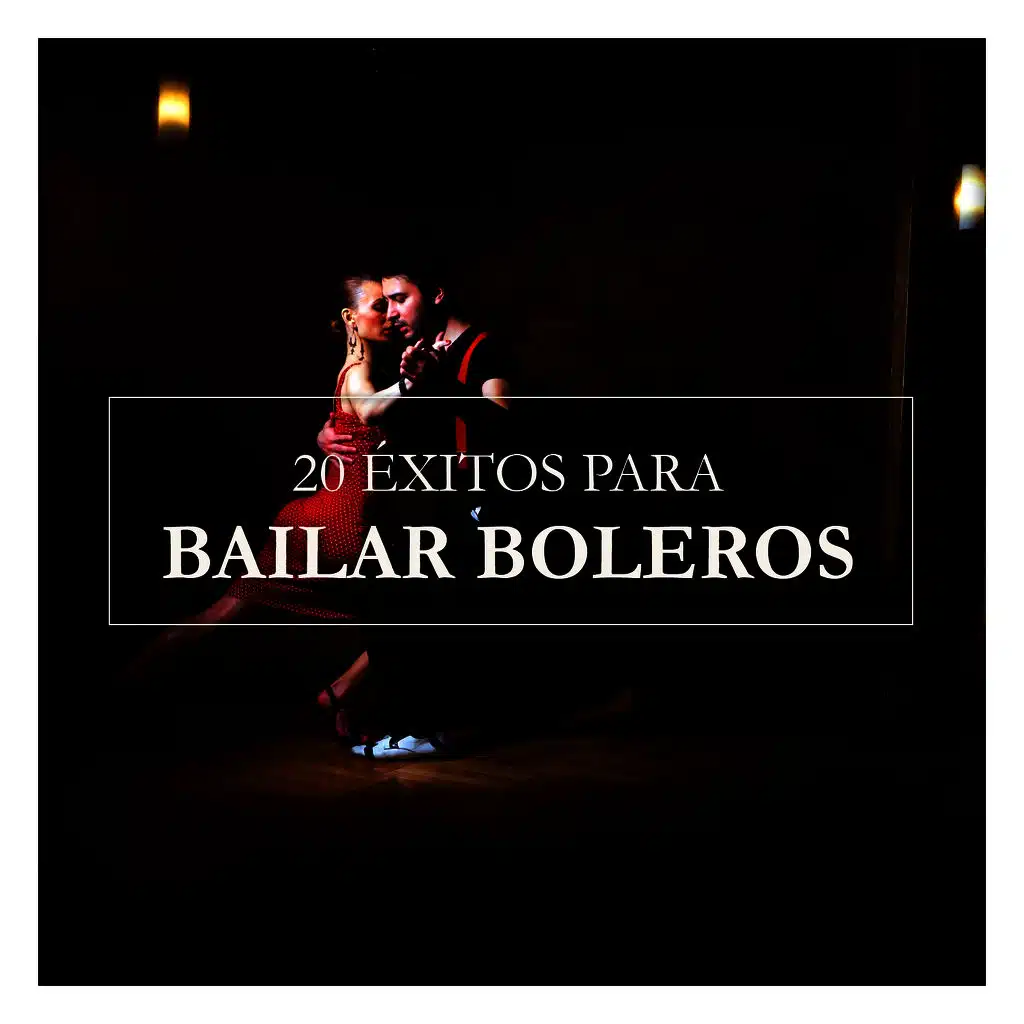 20 Éxitos para Bailar Boleros