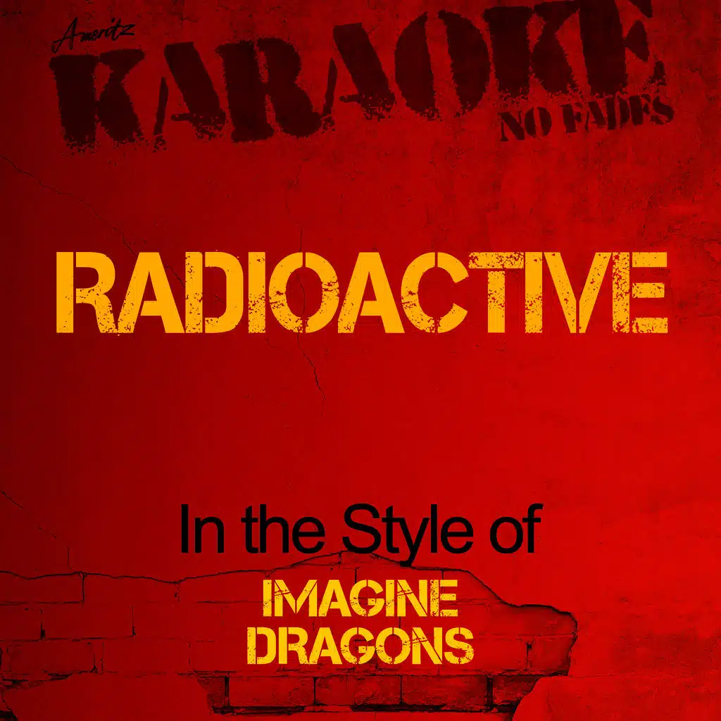 Radioactive (In the Style of Imagine Dragons) [Karaoke Version]