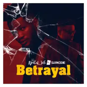 Betrayal (feat. Sarkodie)