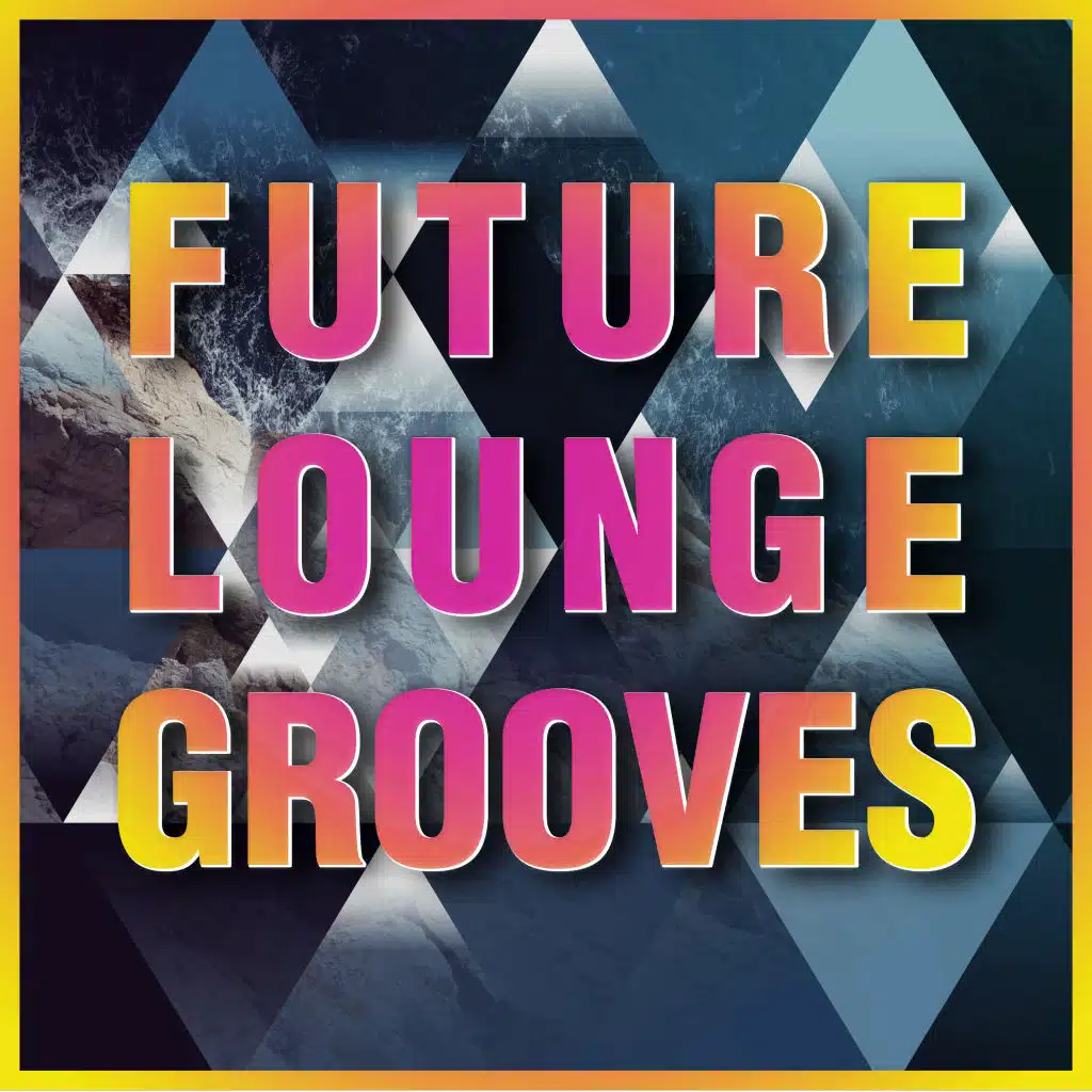 Future Lounge Grooves