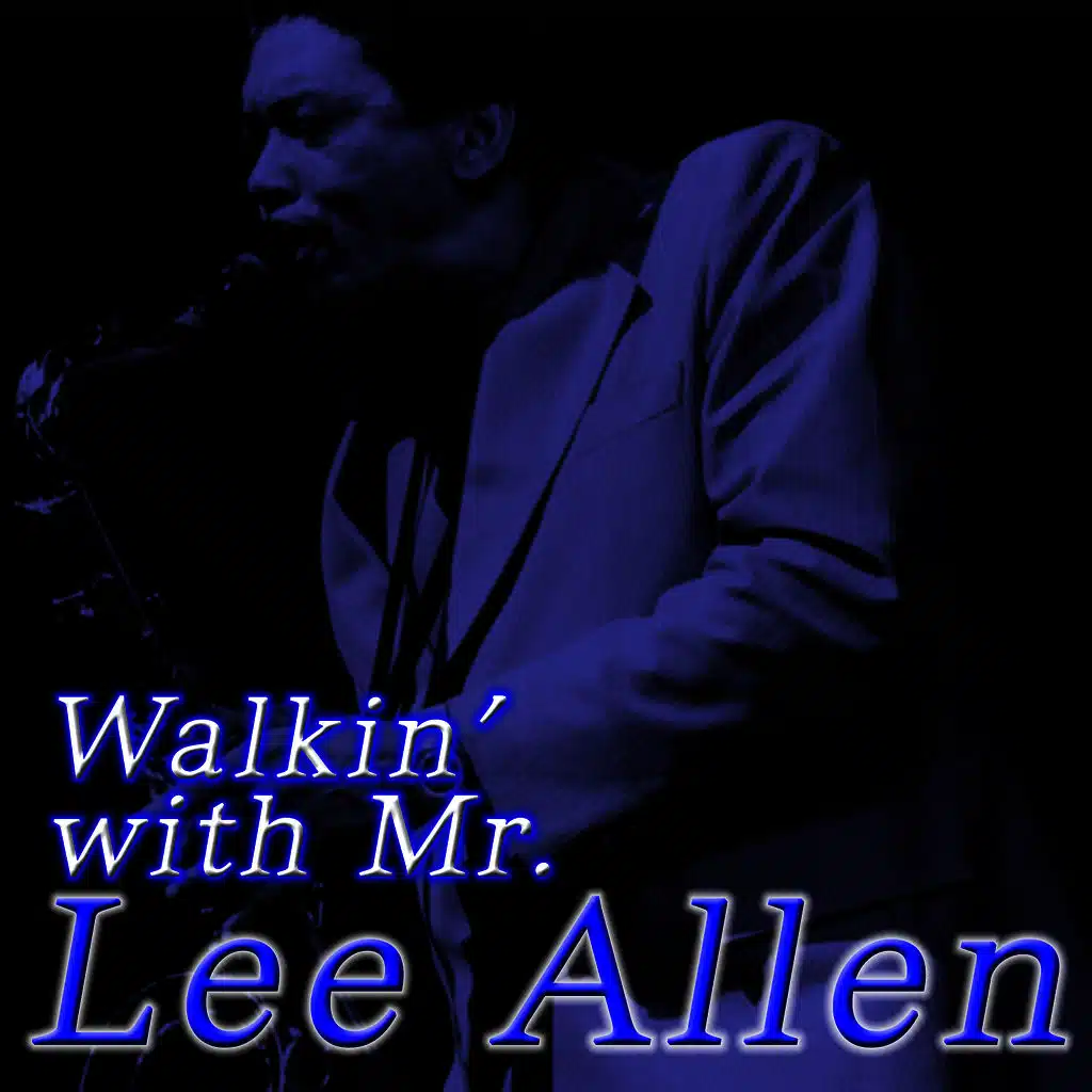 Walkin' with Mr. Lee Allen