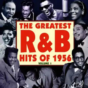 The Greatest R&B Hits of 1956, Vol. 1