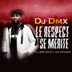 Le respect se mérite (feat. Bebi Philip & Mix Premier)