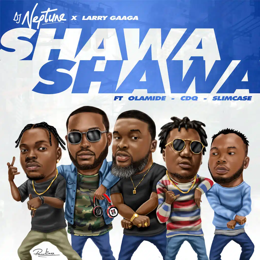 Shawa Shawa (feat. Larry Gaaga, Olamide, CDQ & Slimcase)