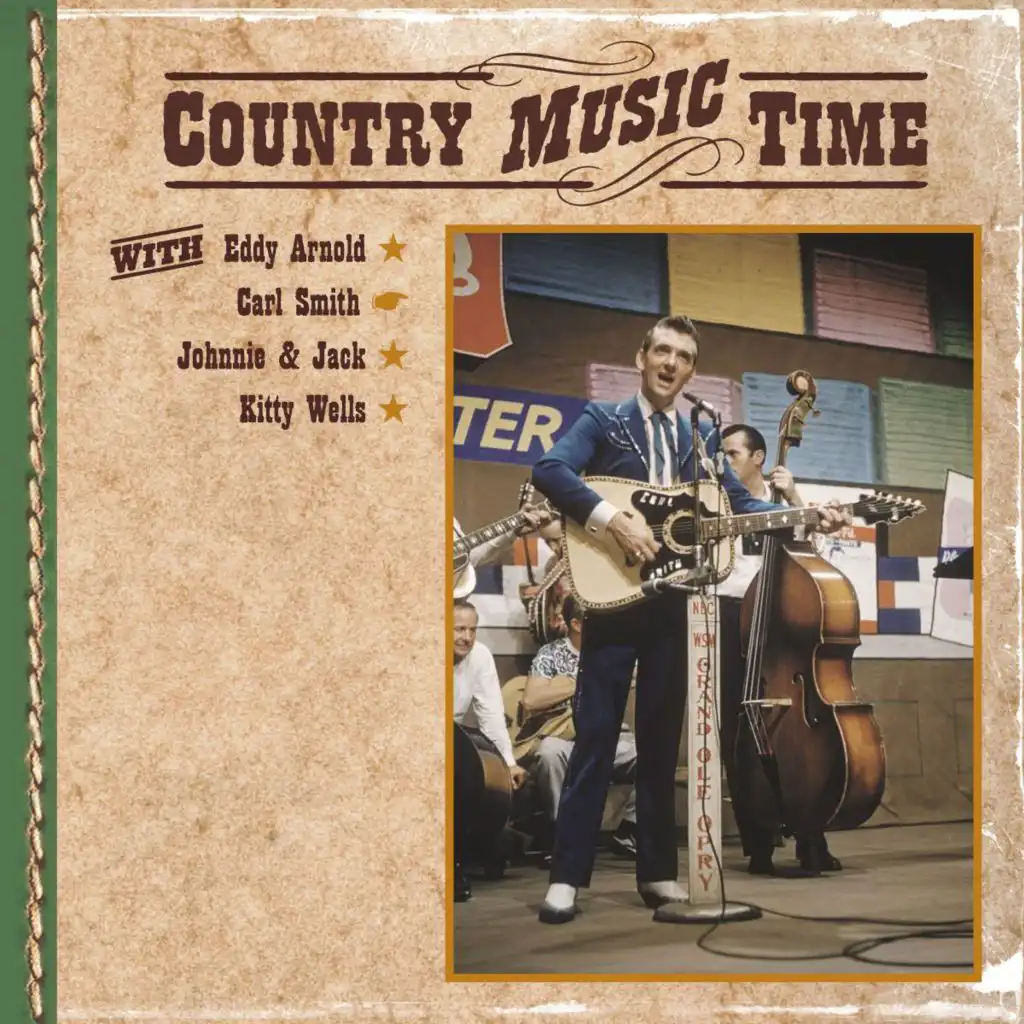 Country Music Time with Eddy Arnold, Carl Smith, Johnnie & Jack, Kitty Wells