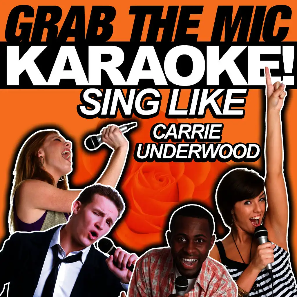 Grab the Mic Karaoke! Sing Like Carrie Underwood