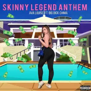 Skinny Legend Anthem (feat. Big Dick Chima)