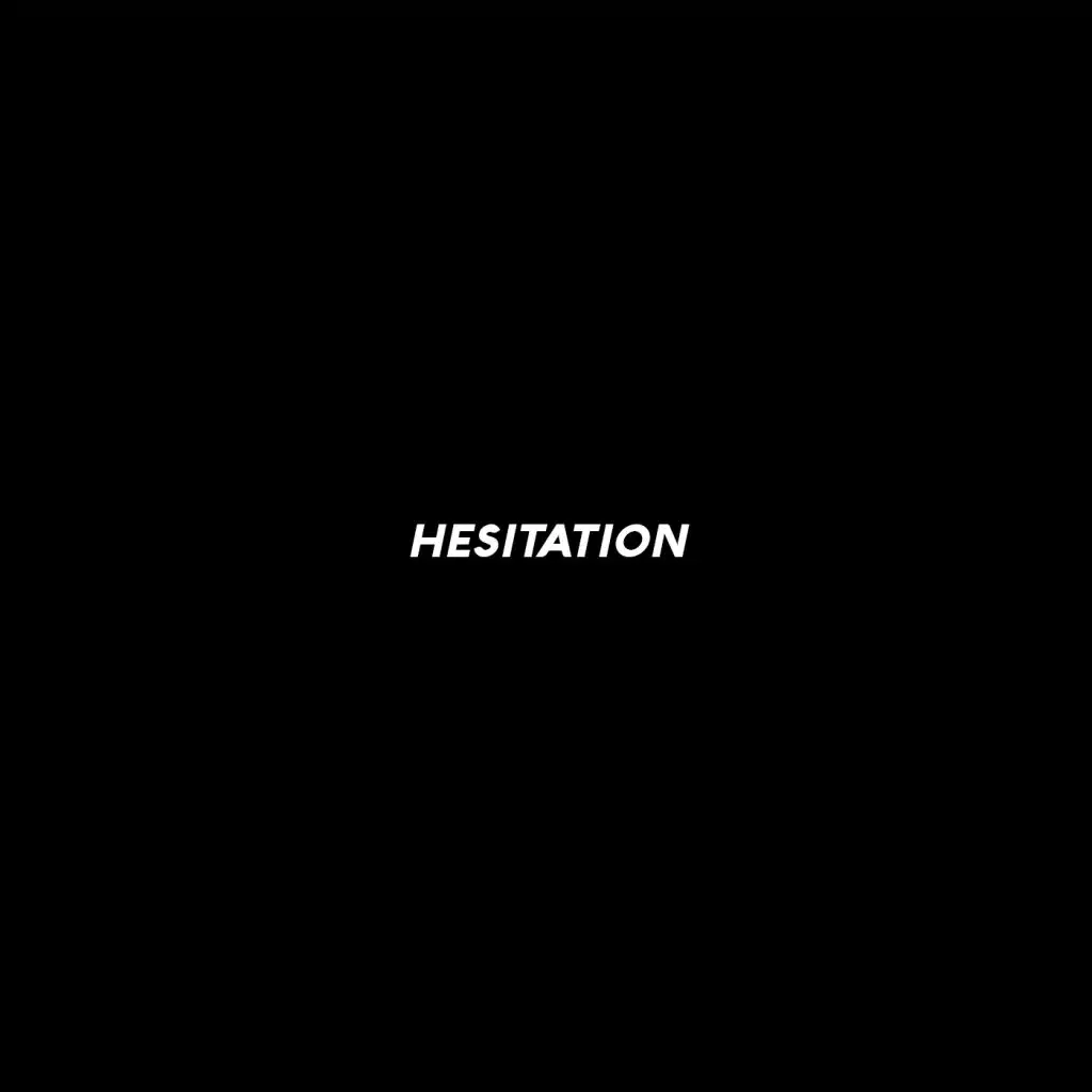 Hesitation (Single Edit)