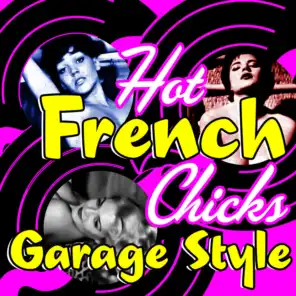 Hot French Chicks, Garage Style