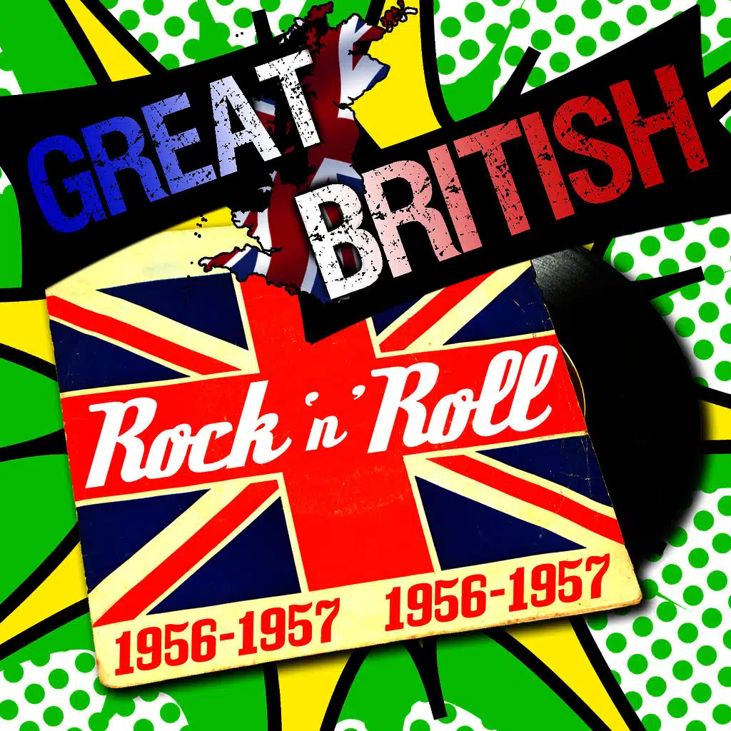 Great British Rock 'N' Roll 1956-1957
