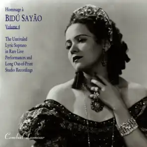 Hommage a Bidu Sayao, Vol. 4: The Unrivaled Lyric Soprano in Rare Live Performances and Long Out-of-Print Studio Recordings