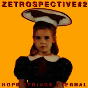 Zetrospective #2: Hope Springs Eternal