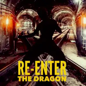 Re-Enter the Dragon (feat. Anthony Crawford, Ron Allen, Isaiah Thornton, Mark Rodriguez & Donald Hayes)