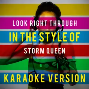 Look Right Through (In the Style of Storm Queen) [Karaoke Version]