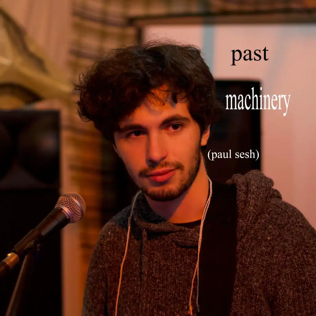 Past Machinery (Paul Sesh)
