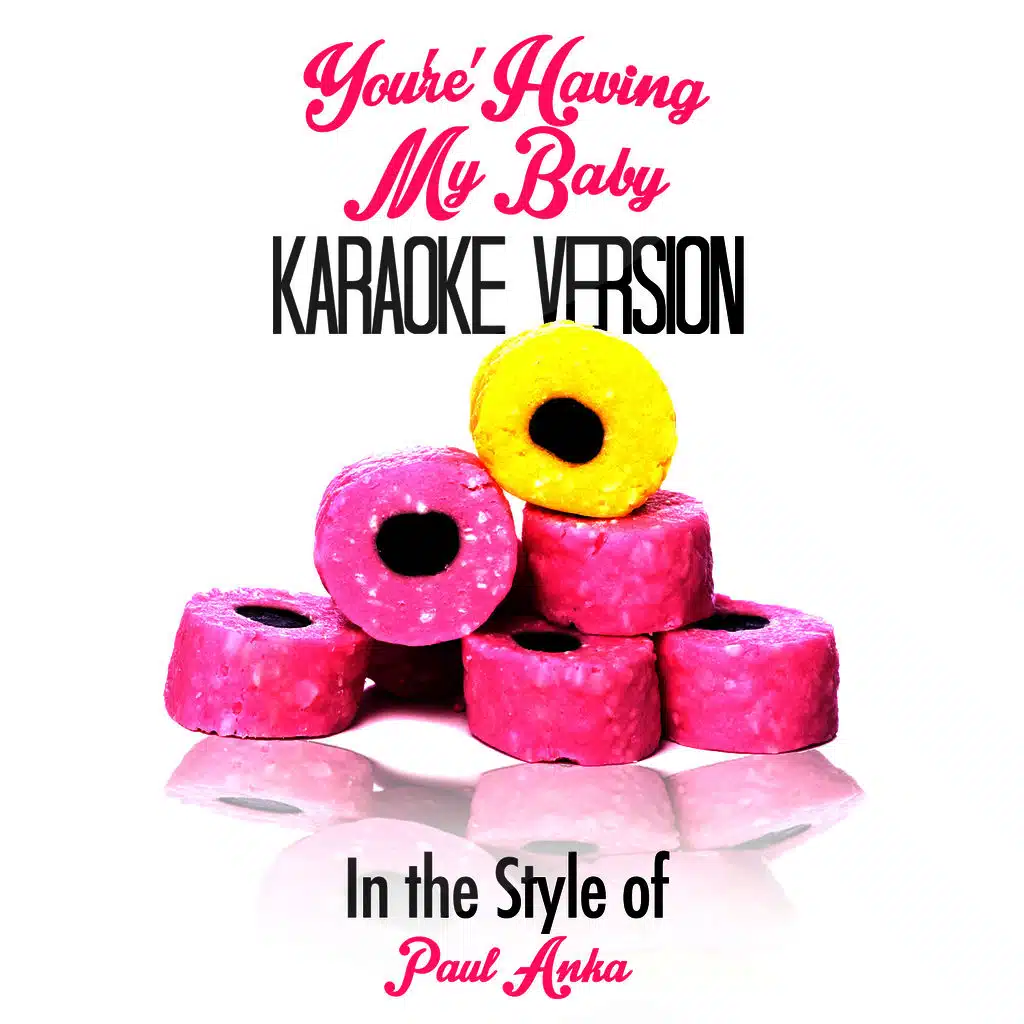 You're' Having My Baby (In the Style of Paul Anka) [Karaoke Version]