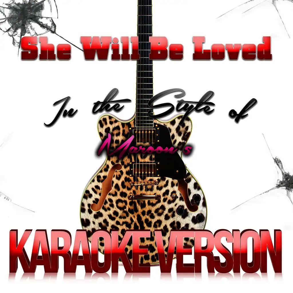 She Will Be Loved (In the Style of Maroon 5) [Karaoke Version]